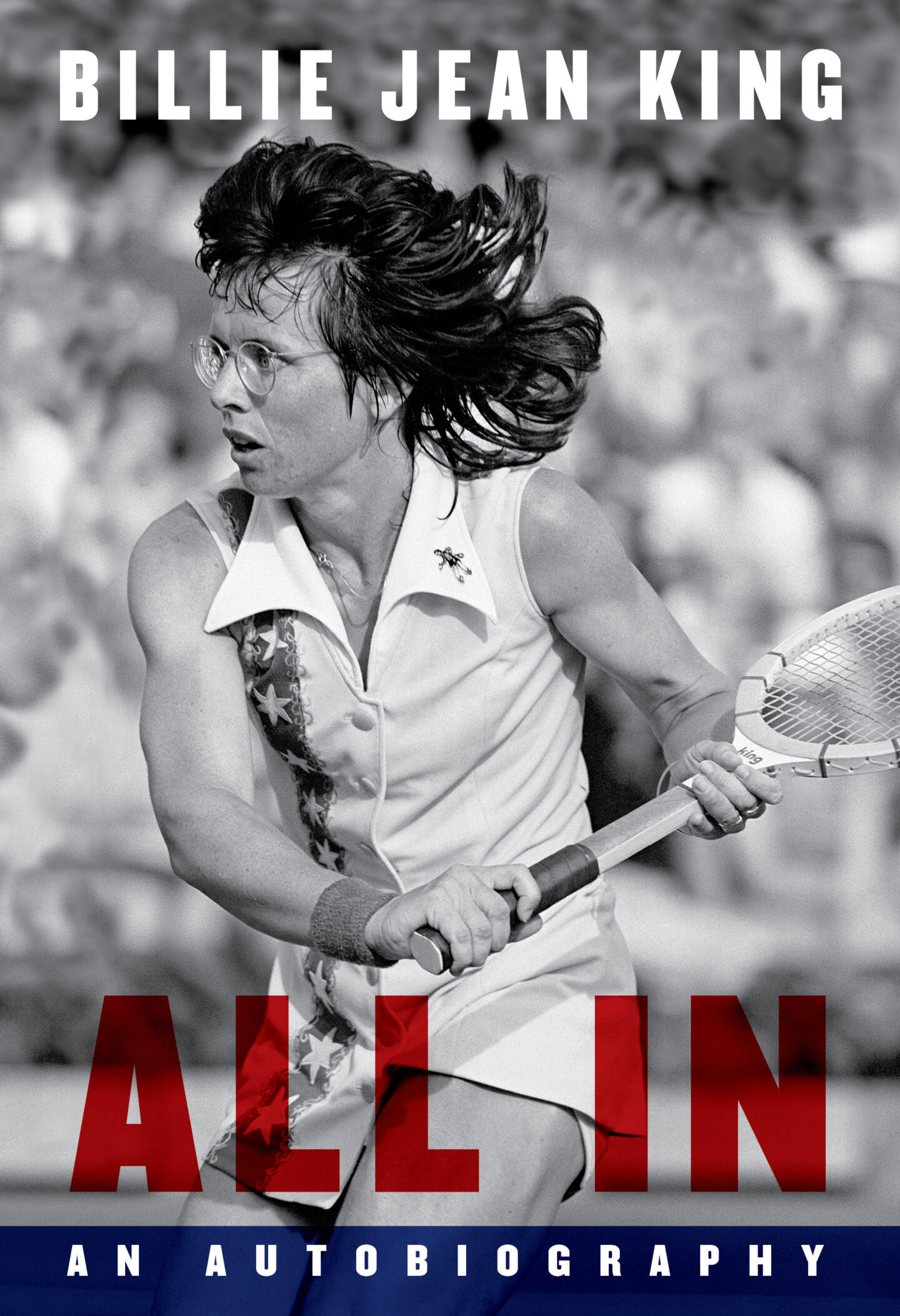 All in, the Autobiography of Billie Jean King