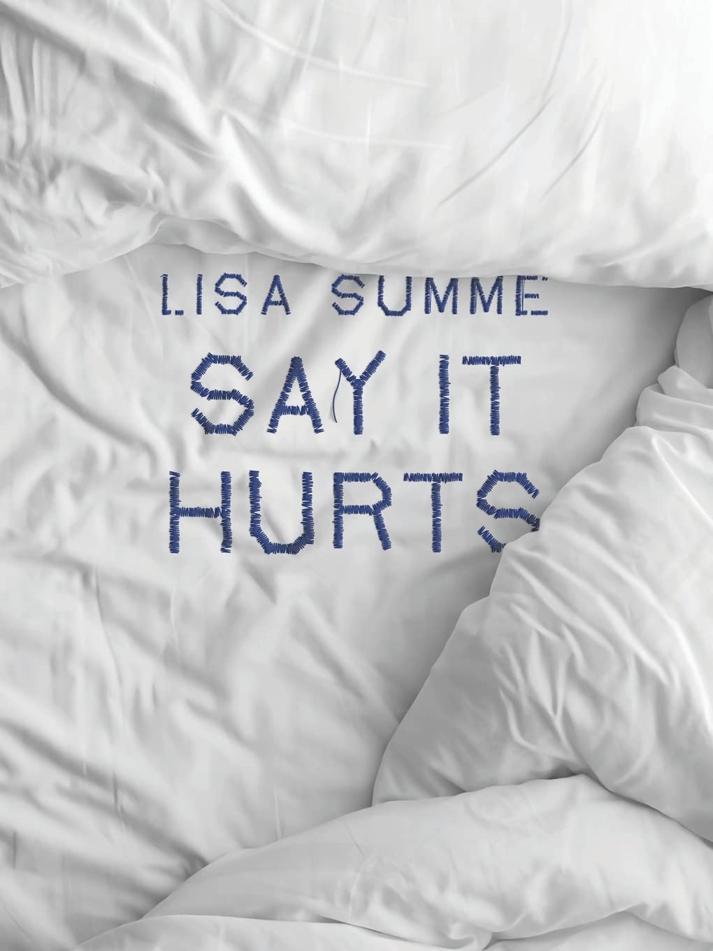 In Say It Hurts, Lisa Summe