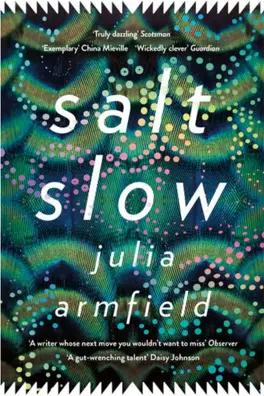 Salt slow by Julia Armfield