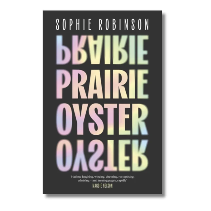 Front book cover of Prairie Oyster by Sophie Robinson with black background and colourful pastel text
